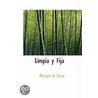 Limpia Y Fija door Mariano de Cavia