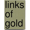 Links Of Gold by Joseph Ware