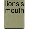 Lions's Mouth door Caterina Edwards