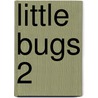 Little Bugs 2 door Carol Read