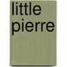 Little Pierre by Anatole France