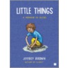 Little Things by Jeffrey Brown