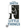 Little Things by Harry Smith