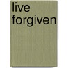 Live Forgiven door Jeff Warren