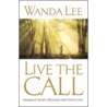 Live the Call door Wanda Lee