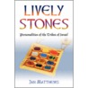 Lively Stones door Jan Matthews