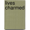 Lives Charmed door Linda Sivertsen