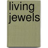 Living Jewels door Servaas De Kock