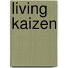 Living Kaizen door Michael Lim