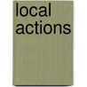 Local Actions door Melissa Checker