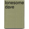 Lonesome Dave by David Francis Cargo
