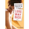 Long Way Back by Brendan Halpin
