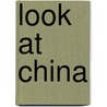 Look at China by Hellen Frost