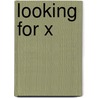 Looking For X door Deborah Ellis