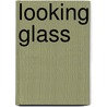 Looking Glass door Max Overton