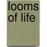 Looms of Life door Herman George Scheffauer