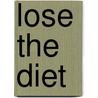 Lose The Diet door Kathy Balland