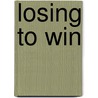 Losing to Win door Theodore Davies