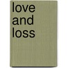 Love And Loss door David Calcutt