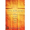 Love Has Come by Kevin Orr