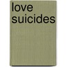 Love Suicides door John Romeril