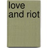 Love and Riot door Burton Moore
