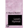 Love's Hymnal by F. Roena Medini