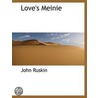 Love's Meinie by Lld John Ruskin