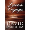 Love's Voyage by David Parchim