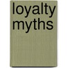 Loyalty Myths by Timothy L. Keiningham