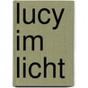 Lucy im Licht door Markolf Niemz