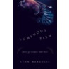 Luminous Fish door Lynn Margullis