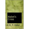 Mabel's Cross door Mabel E.M. P