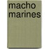 Macho Marines