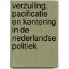 Verzuiling, pacificatie en kentering in de Nederlandse politiek door A. Lijphart