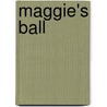 Maggie's Ball door Lindsay Barrett George