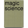 Magic Science door Jim Wiese
