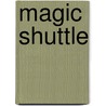 Magic Shuttle door Eunice Campbell