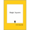 Magic Squares by Walter W. Rouse Ball