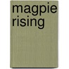 Magpie Rising by Michael K. Gilfillan