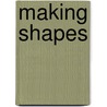 Making Shapes door Jennifer Vanvoorst