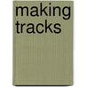 Making Tracks door Gregory O'Donoghue