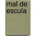 Mal de escula