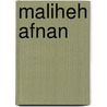 Maliheh Afnan by Rose Issa