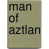 Man of Aztlan door Abelardo Baeza