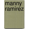 Manny Ramirez door Ian C. Friedman