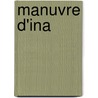 Manuvre D'Ina door Henri Bonnal