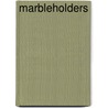 Marbleholders door Kenneth Edwin Wright