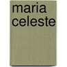 Maria Celeste door Carmen Posadas