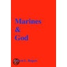 Marines & God by Steven L. Rogers